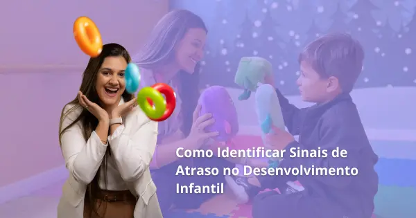 Como Identificar Sinais de Atraso no Desenvolvimento Infantil